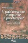 Si pu� insegnare e imparare la psicoterapia? Scritti sulla logoterapia e analisi esistenziale
