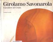 Girolamo Savonarola. Cavaliere di Cristo