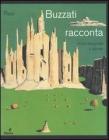 Buzzati racconta. Storie dipinte e disegnate. Catalogo della mostra (MIlano, 15 novembre 2006-28 gennaio 2007)
