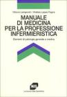 Manuale di medicina per la professione infermieristica. Elementi di patologia generale e medica