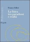 La fisica tra paradossi e realt�