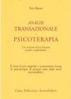 Analisi transazionale e psicoterapia. Un sistema di psichiatria sociale e individuale