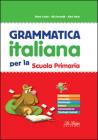 Grammatica italiana. Per la Scuola elemtare. Con CD-ROM