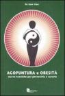 Agopuntura e obesit�. Nuove tecniche per prevenirla e curarla