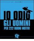 Io odio gli uomini per 222 buoni motivi. eBook