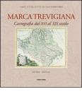 Marca trevigiana. Vedute e cartografia dal XVI al XIX secolo