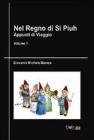 Nel regno di Piuh. Appunti di viaggio vol.1
