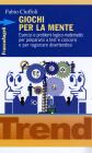 Giochi per la mente. Esercizi e problemi logico-matematici per prepararsi a test e concorsi e per ragionare divertendosi. eBook