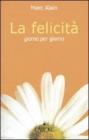 La felicit� giorno per giorno