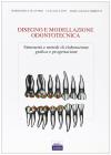 Disegno e modellazione odontotecnica. Per gli Ist. Tecnici industriali