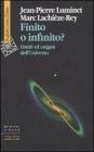 Finito o infinito? Limiti ed enigmi dell'universo