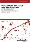 Psicologia politica del terrorismo e dellemergenza terroristica. Per un counseling in ambito terroristico. eBook