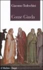 Come Giuda. La gente comune e i giochi dell'economia all'inizio dell'et� moderna