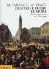 Dentro e fuori le mura. Citt� e gruppi sociali dal 1400 a oggi