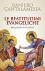 Le beatitudini evangeliche. Otto gradini verso la felicit�