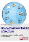 Guadagnare con Emule e Youtube. eBook