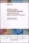 Lotta alla contraffazione. Analisi del fenomeno, sistemi e strumenti di contrasto. eBook
