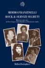 Rock & servizi segreti. Musicisti sotto tiro: Da Pete Seeger a Jimi Hendrix a Fabrizio De Andr�