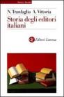 Storia degli editori italiani. Dall'Unit� alla fine degli anni Sessanta