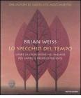 Lo specchio del tempo. Usare la regressione nel passato per capire il proprio presente. Con CD Audio
