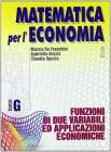 Matematica per l'economia. Modulo G: Funzioni di due variabili ed applicazioni economiche. Per gli Ist. Tecnici commerciali vol.3