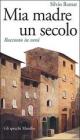 Mia madre un secolo