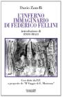 L inferno immaginario di Federico Fellini. Cose dette e scritte da Federico Fellini a proposito del �Viaggio di G. Mastorna�. eBook