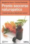Pronto soccorso naturopatico. I rimedi naturali ai disturbi pi� comuni. eBook