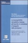 Le incompatibilit� nel pubblico impiego, gli incarichi, le consulenze e l'anagrafe delle prestazioni