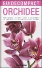 Orchidee. Conoscere, riconoscere e coltivare le variet� pi� importanti del mondo