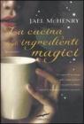 La cucina degli ingredienti magici. eBook