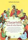 L' eucaristia. Pane di vita eterna