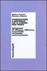 Pianificazione e controllo per le aziende non profit. Valutazioni di efficacia, efficienza, economicit� ed impatto socio-economico. eBook