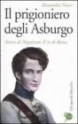 Il prigioniero degli Asburgo. eBook