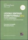 Lezioni e sentenze di diritto penale. Parte generale. Con schemi di svolgimento di temi