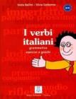 I verbi italiani. Grammatica esercizi e giochi