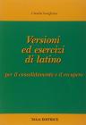 Versioni ed esercizi di latino. Con espansione online. Per le Scuole superiori