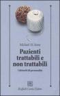 Pazienti trattabili e non trattabili. I disturbi di personalit�