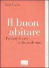 Il buon abitare. Pensare le case della modernit�