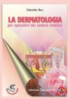 La dermatologia. Per operatori del settore estetico. Con espansione online. Per gli Ist. professionali