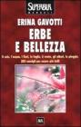 Erbe e bellezza. Il sole, l'acqua, i fiori, il vento, gli alberi, la pioggia: 280 consigli per essere pi� belli