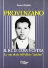 Provenzano. Il re di Cosa Nostra. La vera storia dell'ultimo padrino