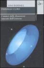 Passaggi curvi. I misteri delle dimensioni nascoste delluniverso. eBook
