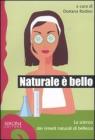 Naturale � bello? La scienza dei rimedi naturali di bellezza. eBook