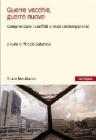 Guerre vecchie, guerre nuove. Comprendere i conflitti armati contemporanei. eBook