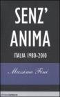Senz'anima. Italia 1980-2010