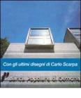 La Banca Popolare di Gemona. Con gli ultimi disegni di Carlo Scarpa