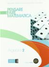 Pensare e fare matematica. Algebra. Con espansione online. Per le Scuole superiori vol.2