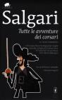 Tutte le avventure dei corsari: Il Corsaro Nero-La regina dei Caraibi-Jolanda, la figlia del Corsaro Nero-Il figlio del Corsaro Rosso-Gli ultimi filibustieri