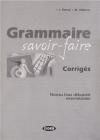 Grammaire savoir-faire. Corrig�s. Per le Scuole superiori